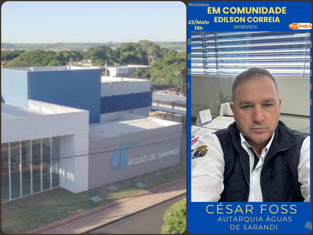 César Foss, Diretor da Águas de Sarandi, Fala sobre Saneamento e o Futuro da Água no Programa Edílson Correia Em Comunidade, Nesta Sexta-Feira