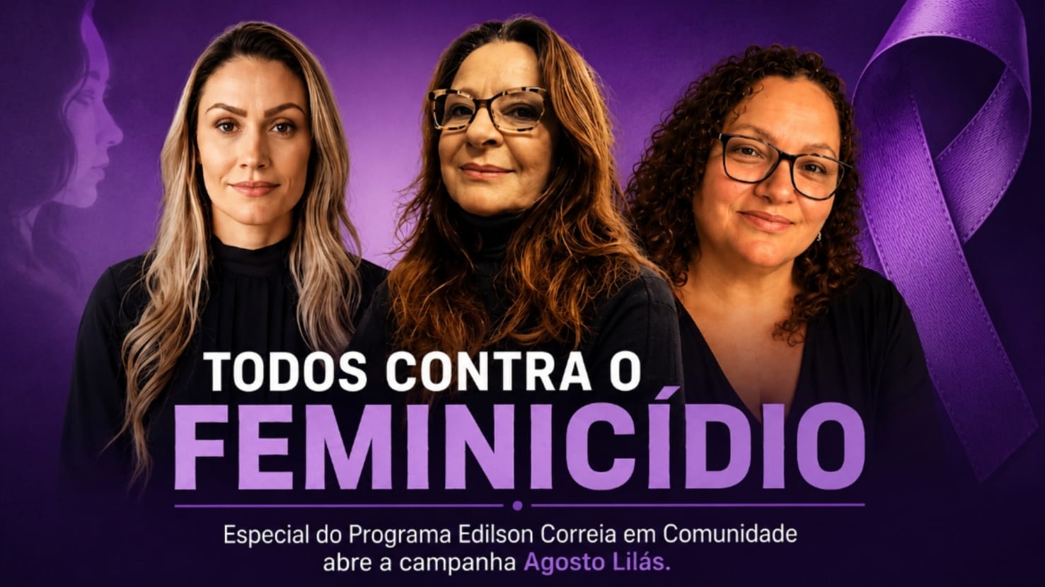 Programa Edilson Correia em Comunidade abre Agosto Lilás com debate sobre feminicídio